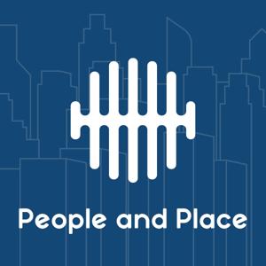 The People and Place Podcast