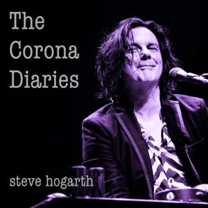 The Corona Diaries by Steve Hogarth