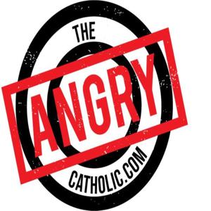 The Angry Catholic Show by Paul - The Angry Catholic