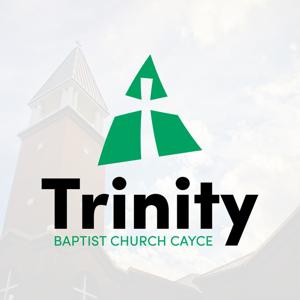 TBC Cayce Sermons - Trinity Baptist Church Cayce