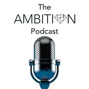 The Ambition Podcast