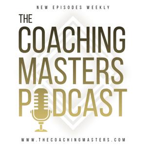 The Coaching Masters Podcast by The Coaching Masters