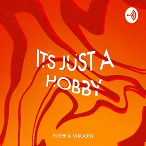 It's Just A Hobby