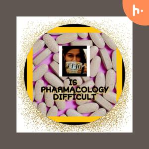 IS PHARMACOLOGY DIFFICULT®️ Podcast