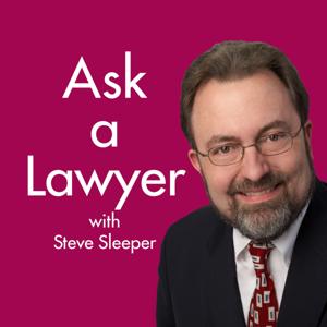Ask a  Lawyer with Steve Sleeper (new episodes now)