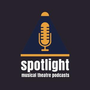 Spotlight Musical Theatre Podcasts