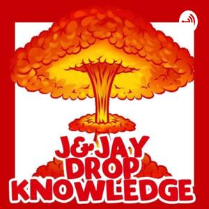 J and Jay Drop Knowledge