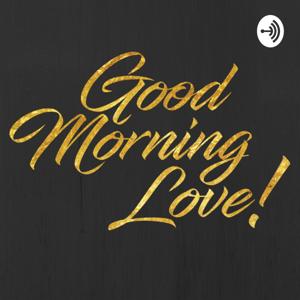 Good Morning Love