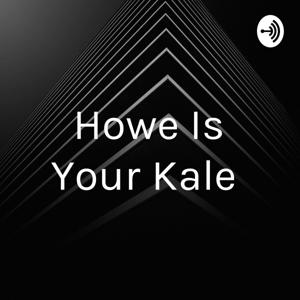 Howe Is Your Kale