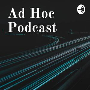 Ad Hoc Podcast