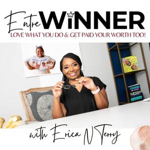 EntreWINNER: Love What You Do & Get Paid Your Worth Too!