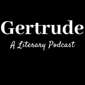 Gertrude: A literary podcast