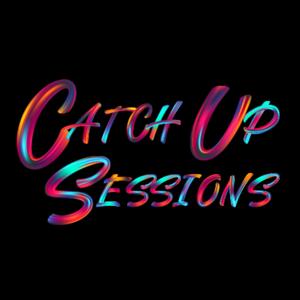 CATCH UP SESSIONS