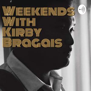 Weekends With Kirby Bragais