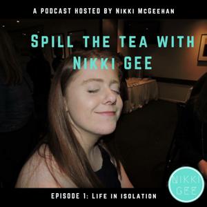 Spill The Tea With Nikki Gee