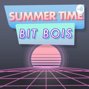 Summer Time Bit Bois