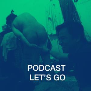 Podcast Let’s Go