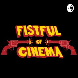 Fistful of Cinema Podcast