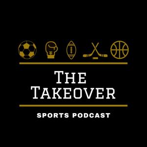 The Takeover Sports Podcast