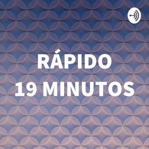 RÁPIDO 19 MINUTOS