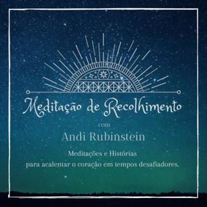 Andi Rubinstein - Meditação do Recolhimento