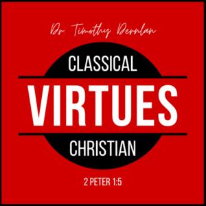 Classical Christian Virtues