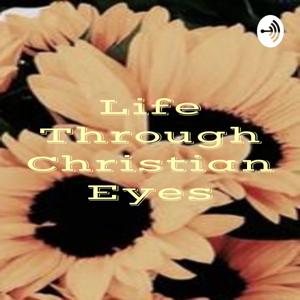 Life Through Christian Eyes