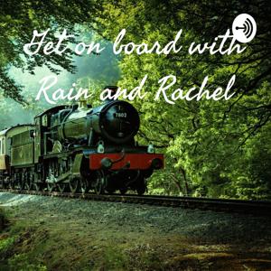 Get on board with Rain and Rachel