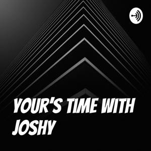 Your'S Time With Joshy