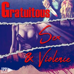 Gratuitous Sex and Violence