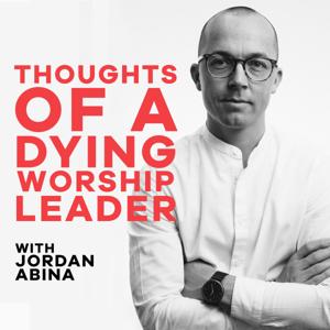 Thoughts of a Dying Worship Leader