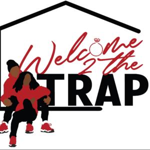 Welcome 2 the Trap