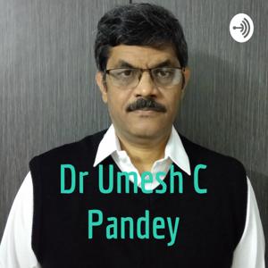 Dr Umesh C Pandey