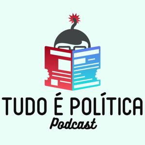 Tudo é Política