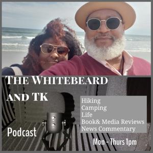 The Whitebeard and TK Podcast