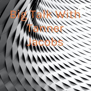 The Big World With Tanner Jacobs