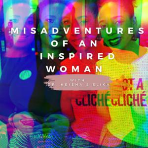 Misadventures of An Inspired Woman