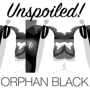 UNspoiled! Orphan Black by UNspoiled! Network