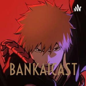 BANKAICAST