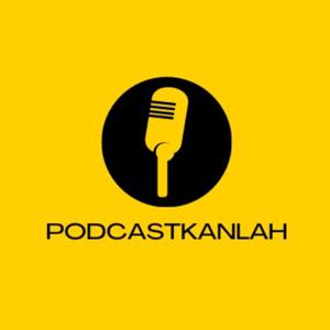 PODCASTKANLAH