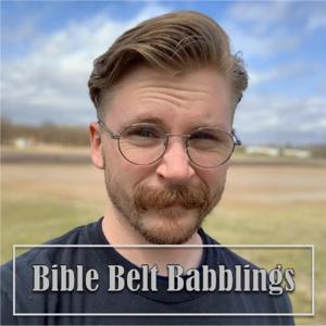 Bible Belt Babblings
