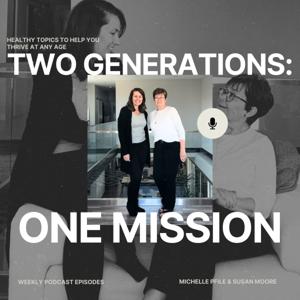 Two Generations: One Mission