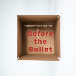 socialservice.sg presents: "Before the Ballot"