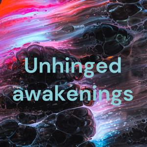 Unhinged awakenings