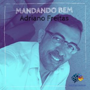 MANDANDO BEM com Adriano Luz
