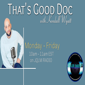 THAT'S GOOD DOC with KENDALL WYATT