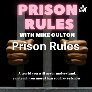 Prison Rules For Life - With Mike Oulton