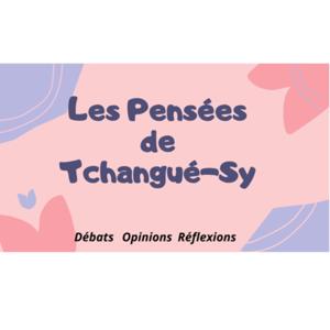 Les Pensées de Tchangué-Sy 