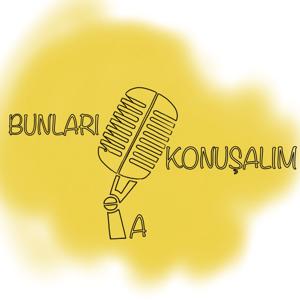 Bunları Konuşalım Ya