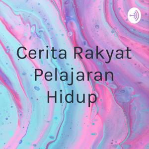 Cerita Rakyat Pelajaran Hidup